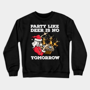 Santa Claus Deer DJ Dancing ReinDeer Party Fun Christmas Pun Crewneck Sweatshirt